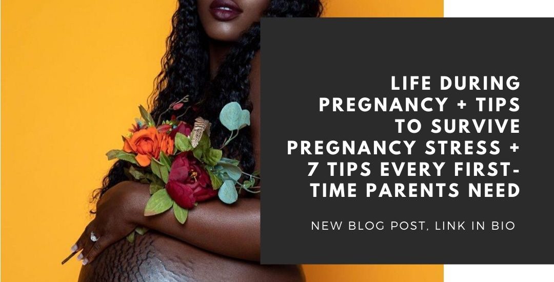 Life During Pregnancy + Tips to Survive Pregnancy Stress - Black Pregnant Mothers