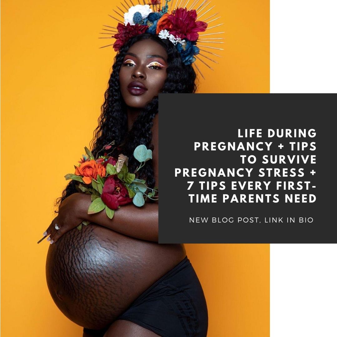 Life During Pregnancy + Tips to Survive Pregnancy Stress. 