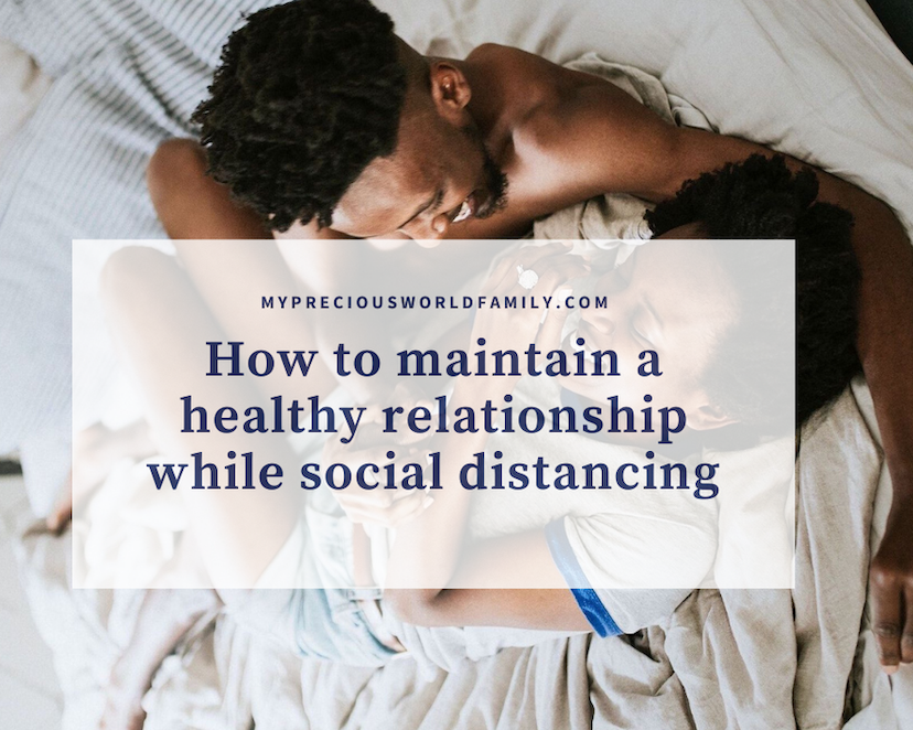 How To Maintain A Healthy Relationship While Social Distancing